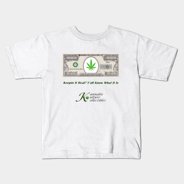 We Know What It Is Kids T-Shirt by Kannabis Kulture Kollectibles